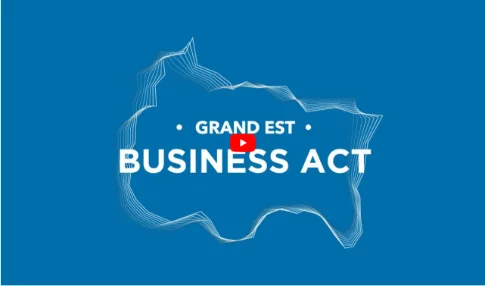 Business Act Grand Est : plan de relance et de reconquête du Grand Est